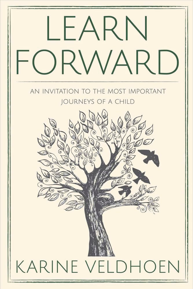 Learn Forward: An Invitation to the Most Important Journeys of a Child,Used