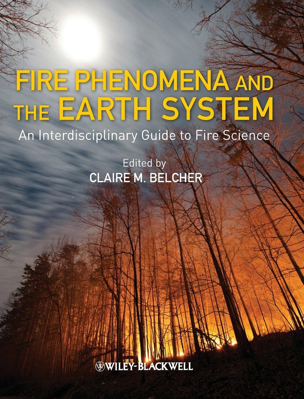 Fire Phenomena and the Earth System: An Interdisciplinary Guide to Fire Science,Used