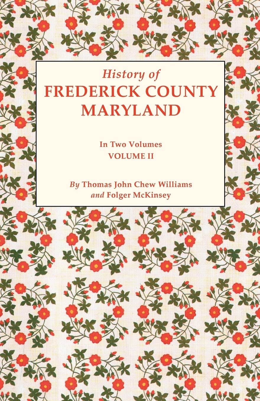 History of Frederick County, Maryland. in Two Volumes. Volume II,Used