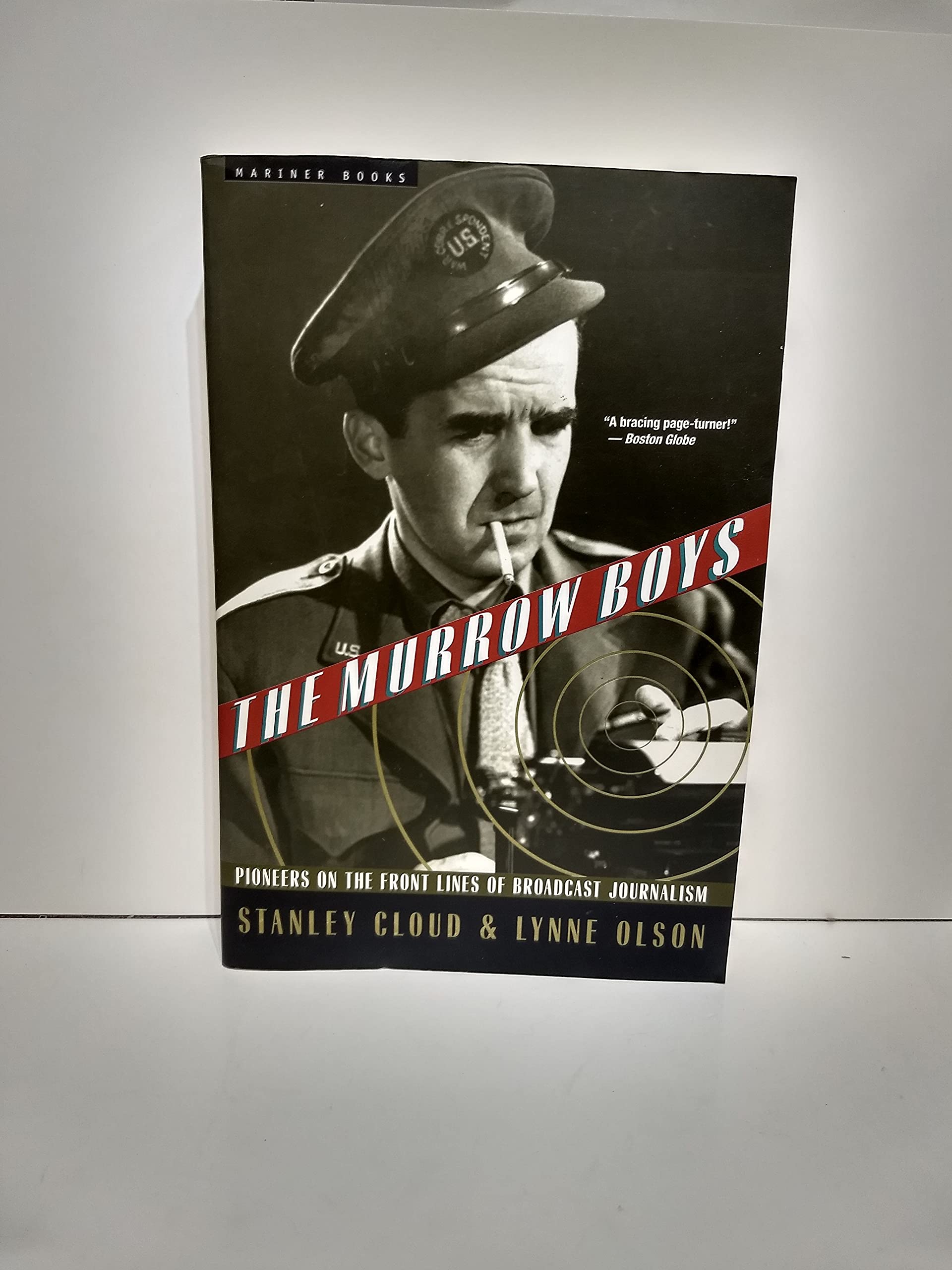 The Murrow Boys: Pioneers On The Front Lines Of Broadcast Journalism