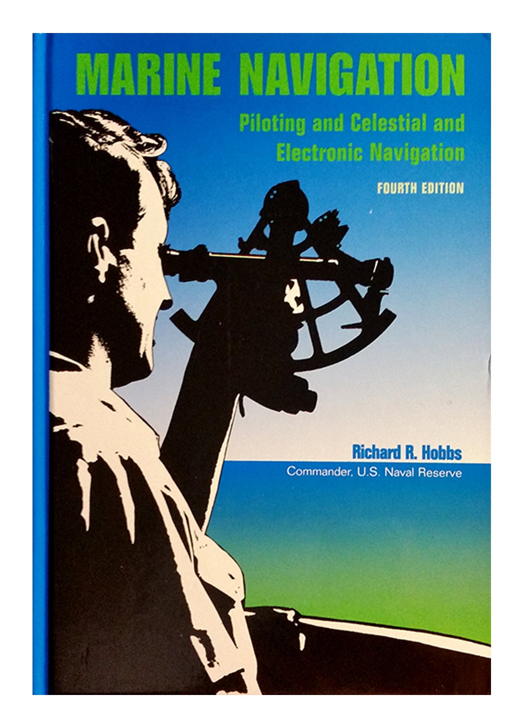 Marine Navigation: Piloting and Celestial and Electronic Navigation,Used