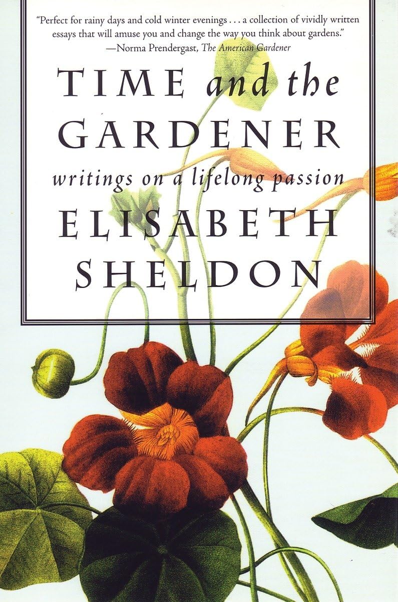 Time And The Gardener: Writings On A Lifelong Passion,Used