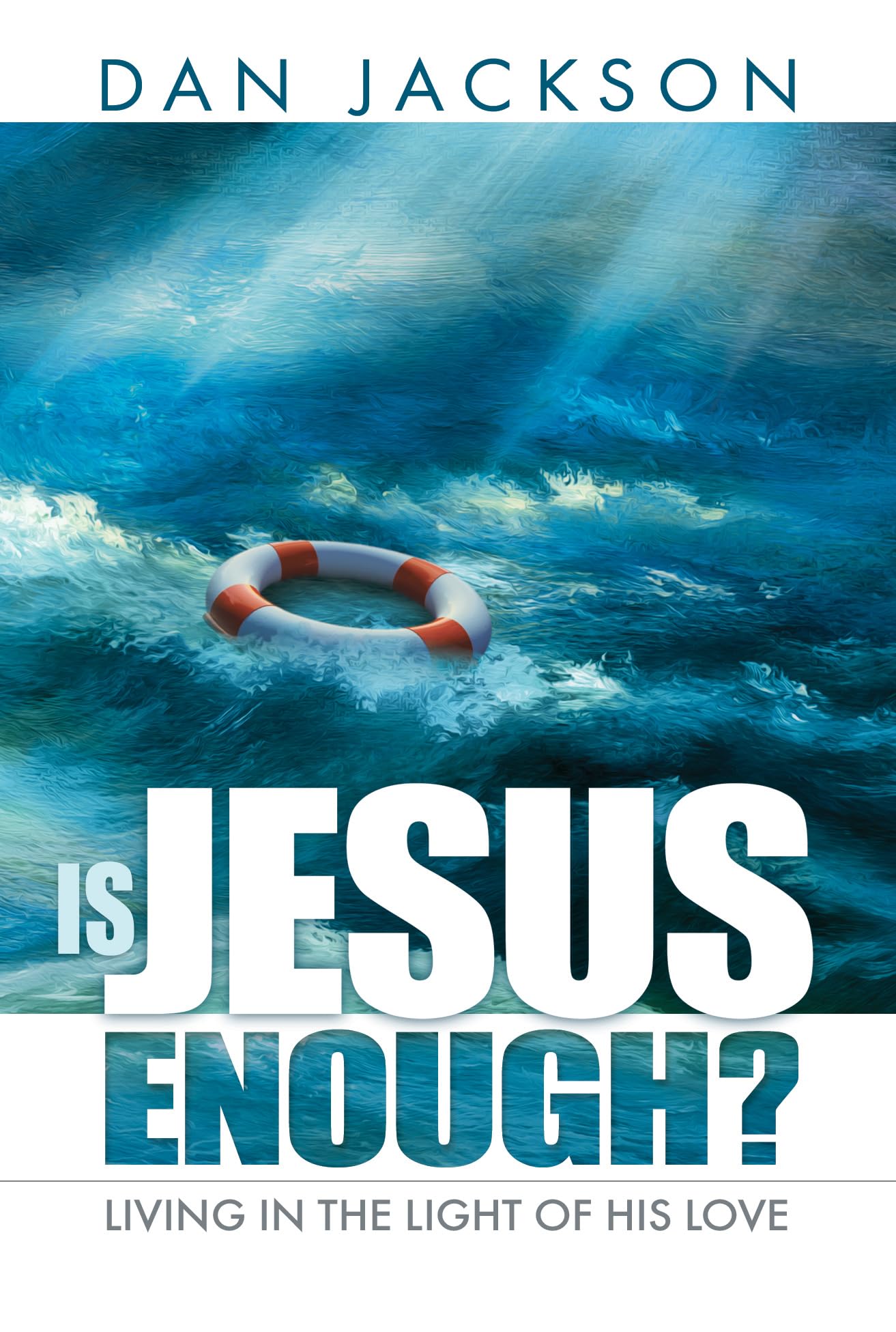 Is Jesus Enough?: Living In The Light Of His Love,Used