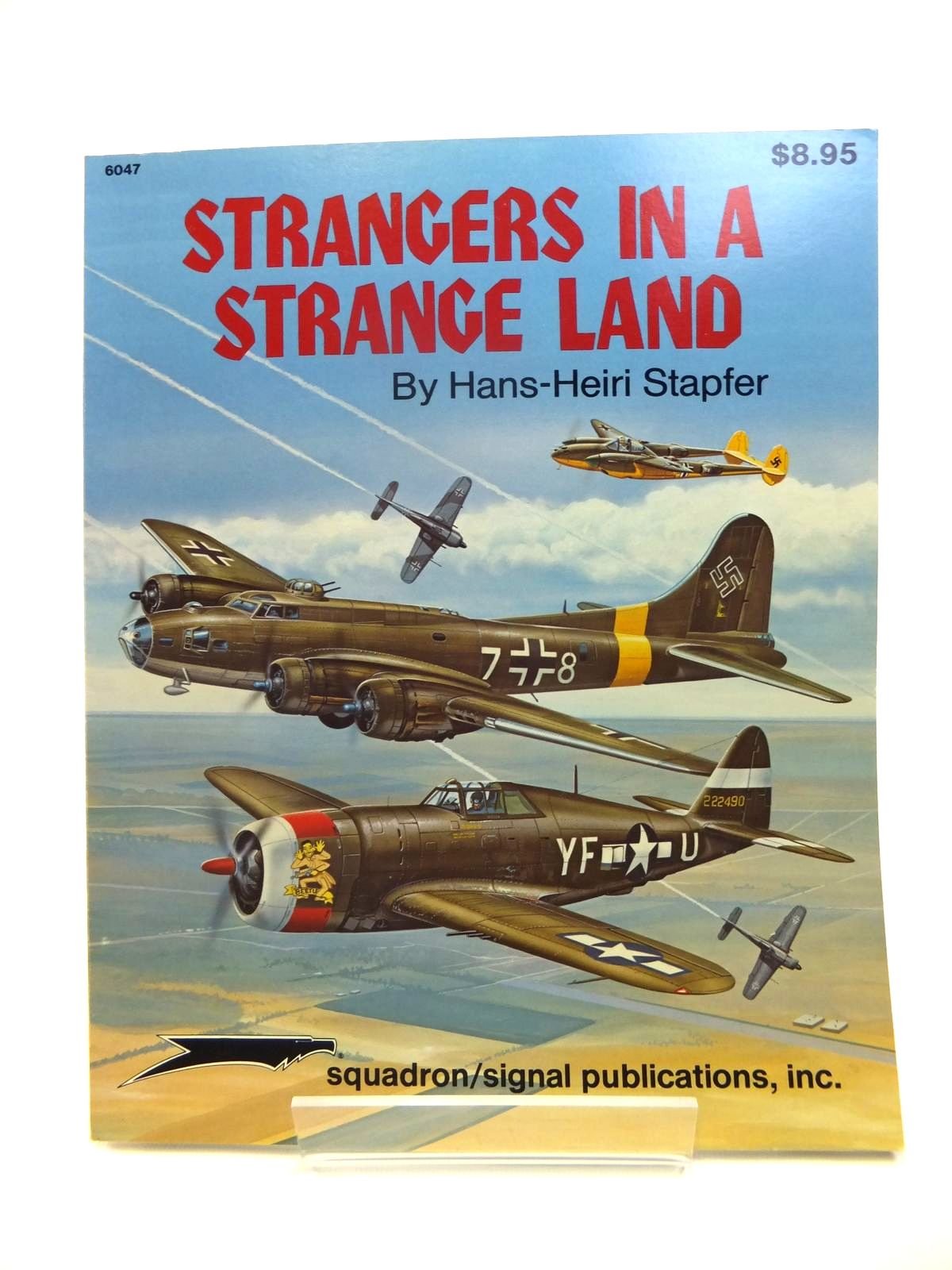 Strangers In A Strange Land, Vol. 1: U.S. Aircraft In German Hands During Ww Ii