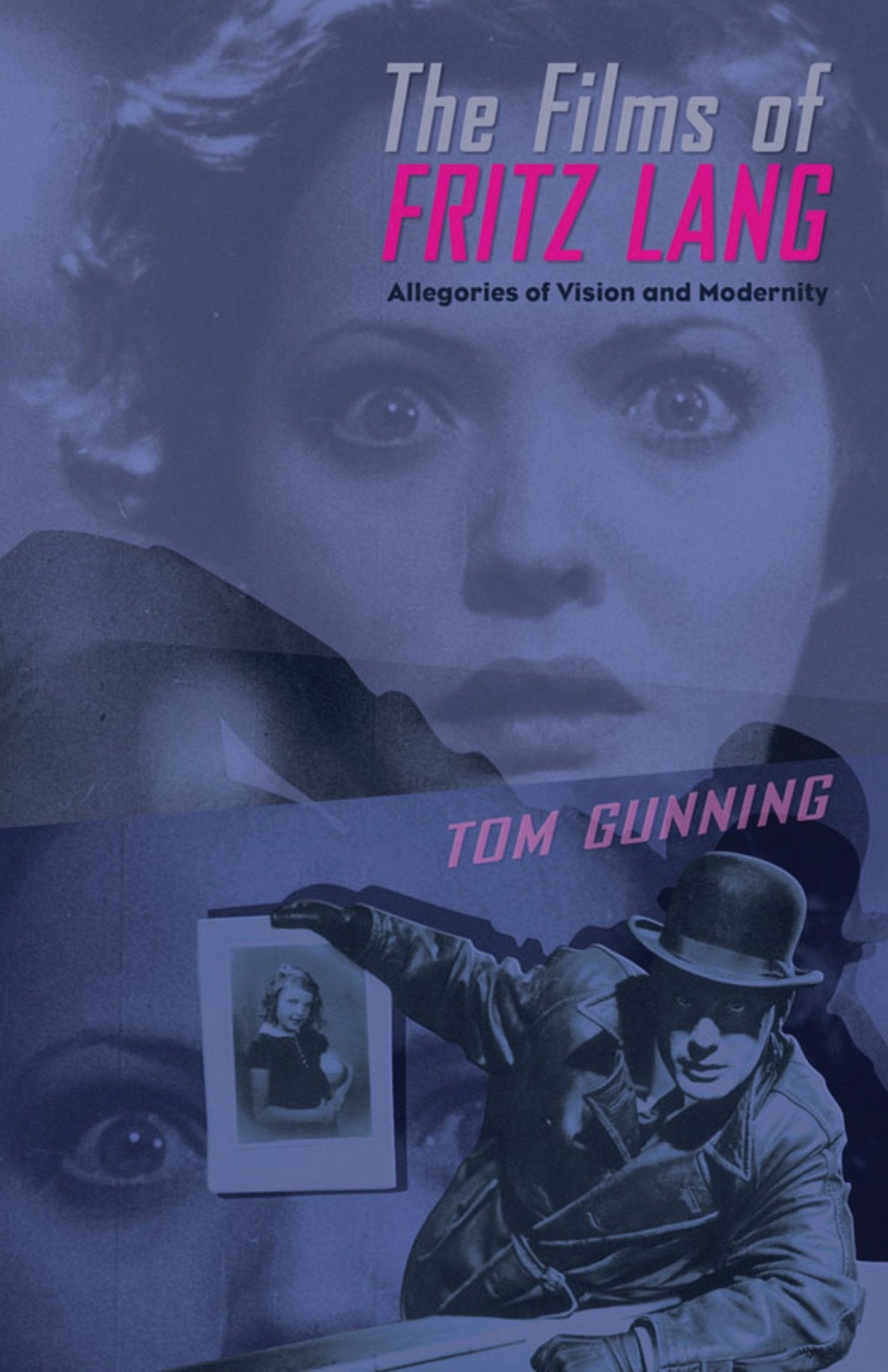 The Films Of Fritz Lang: Allegories Of Vision And Modernity,New