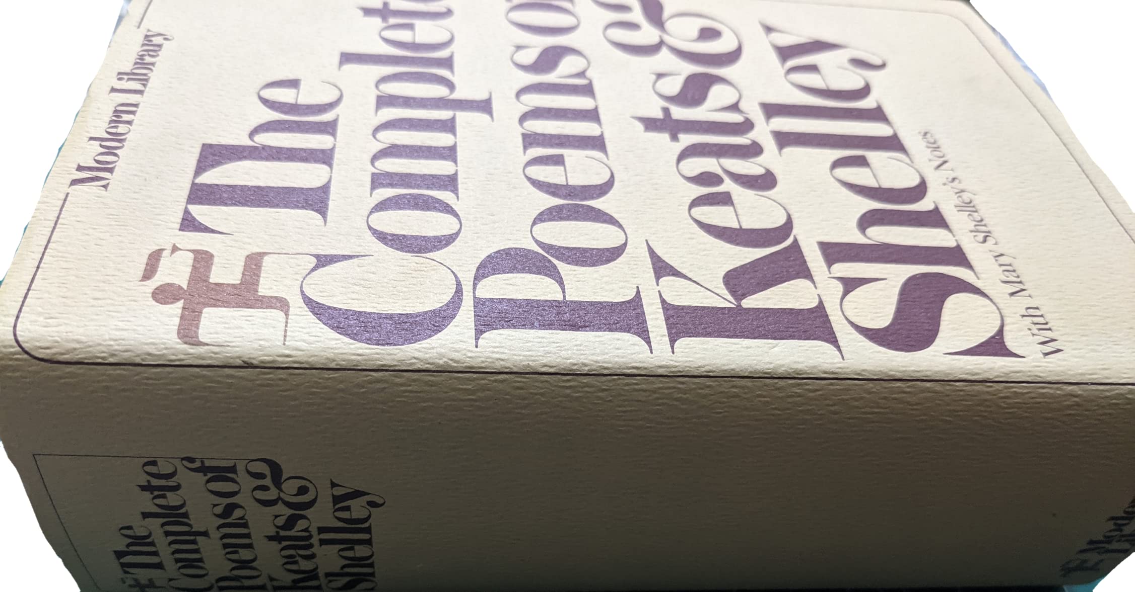 The Complete Poems Of John Keats And Percy Bysshe Shelley, With The Explanatory Notes Of Shelley'S Poems By Mrs. Shelley (The Mo,New