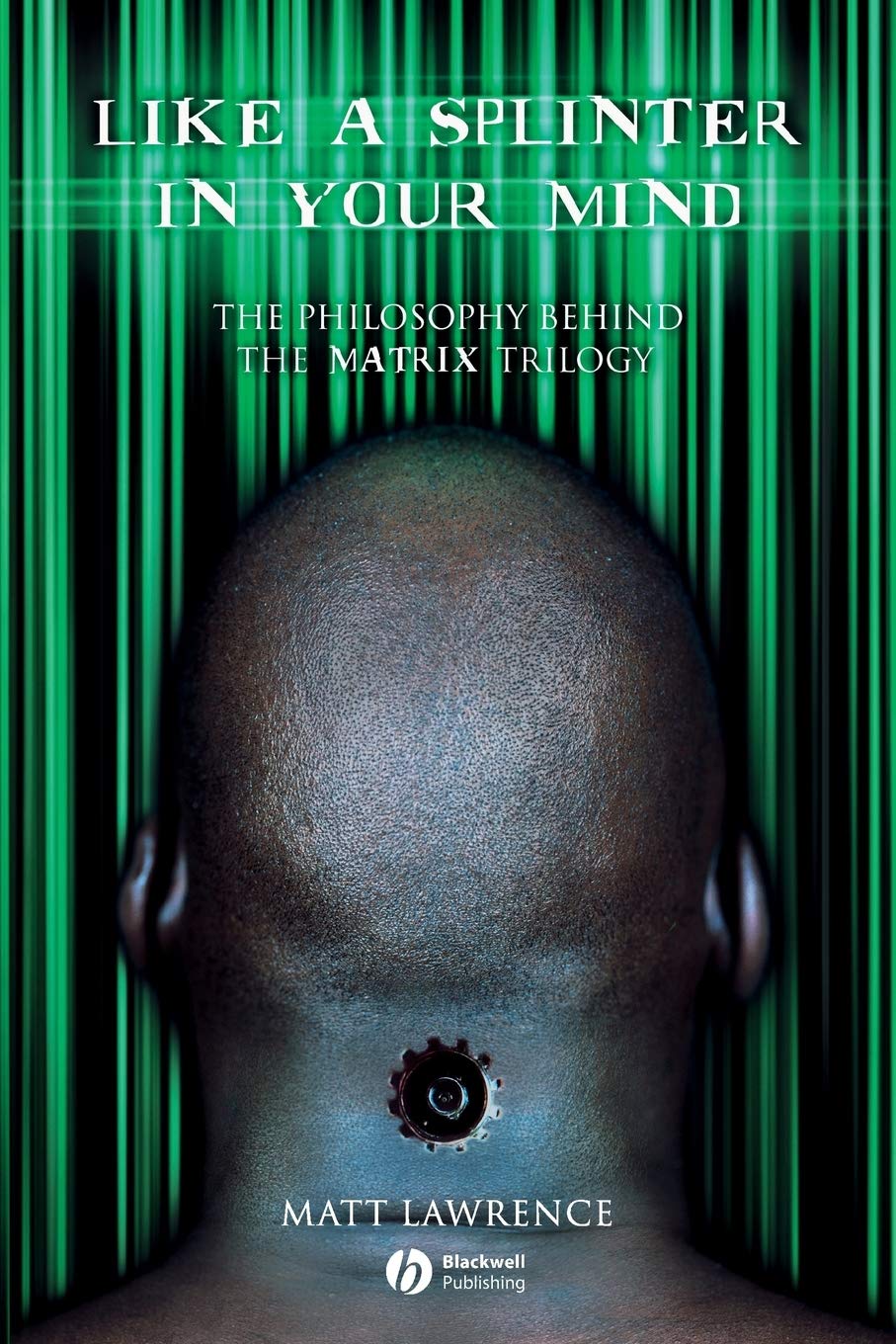 Like a Splinter in Your Mind: The Philosophy Behind the Matrix Trilogy,Used