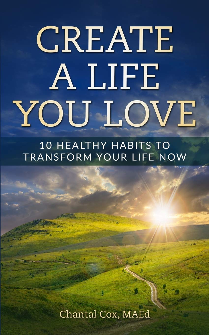 Create a Life You Love: 10 Healthy Habits to Transform Your Life Now,Used