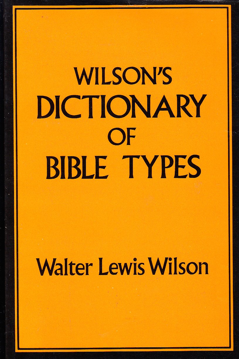 Wilson's Dictionary of Bible Types,Used