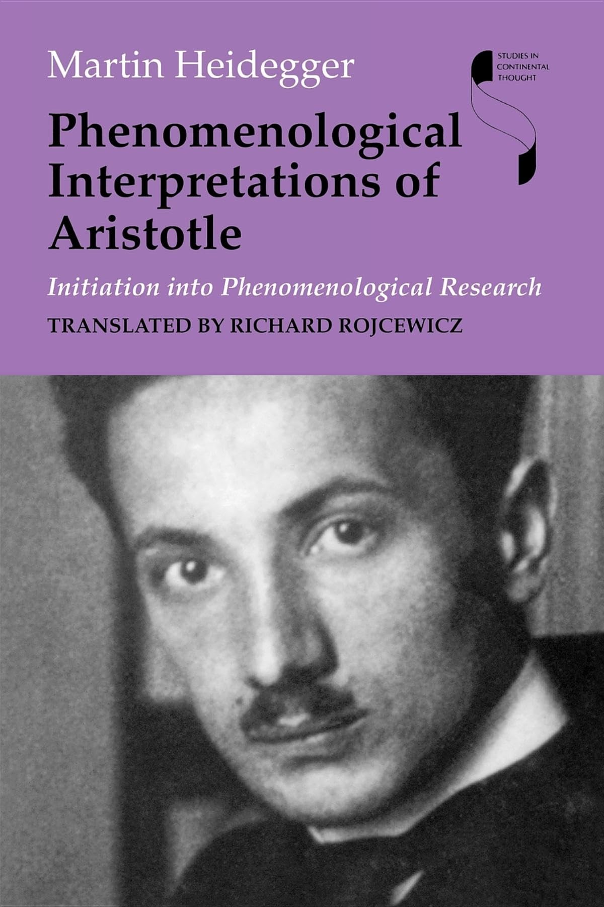 Phenomenological Interpretations of Aristotle: Initiation into Phenomenological Research (Studies in Continental Thought),Used
