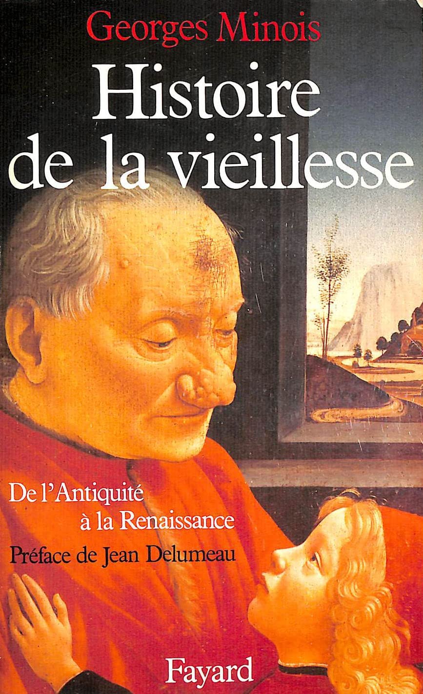 Histoire de la vieillesse en Occident: De l'Antiquit la Renaissance,Used