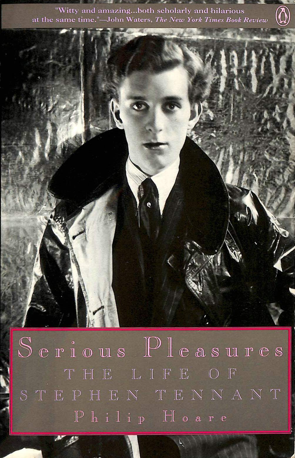 Serious Pleasures: The Life of Stephen Tennant,Used