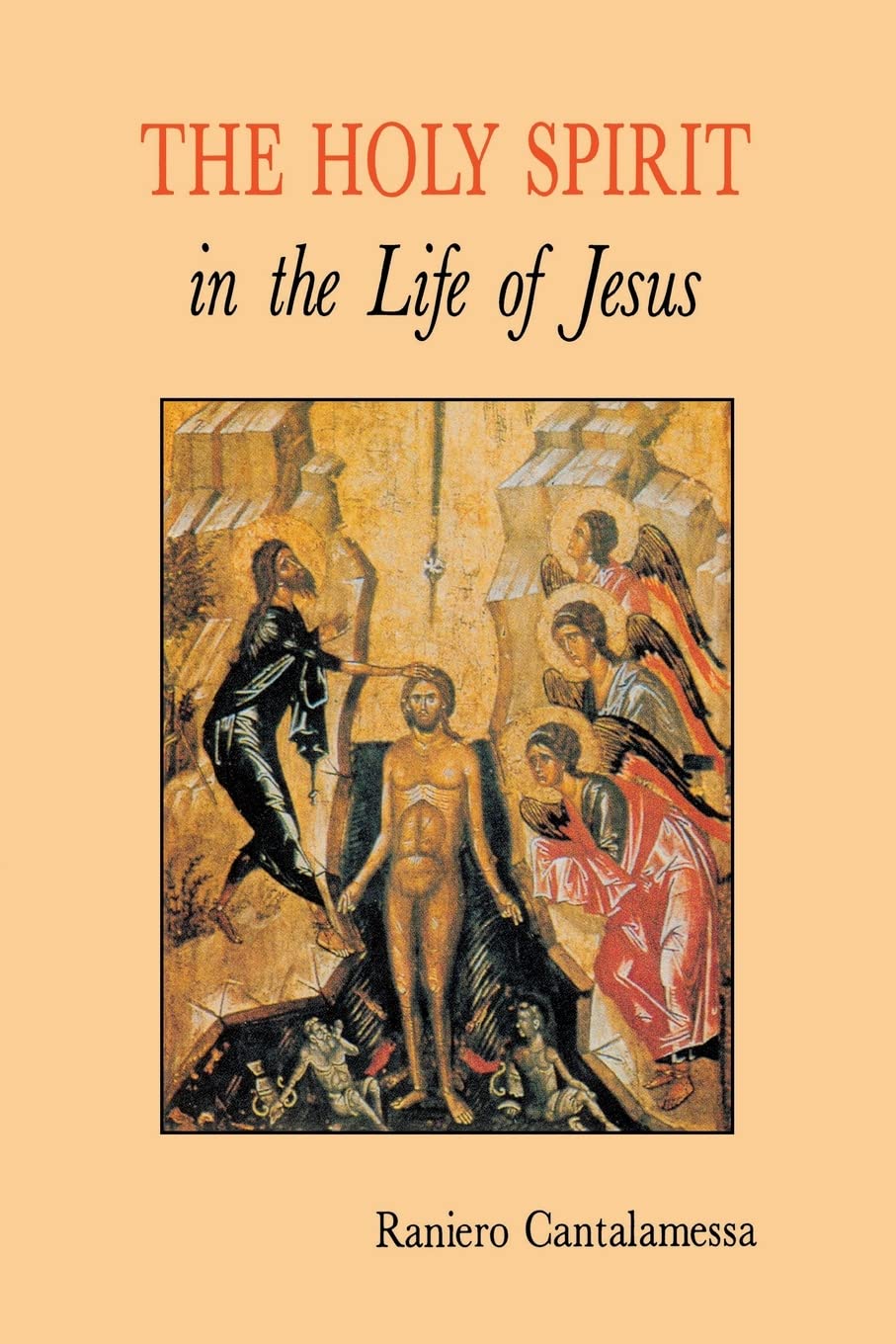 The Holy Spirit in the Life of Jesus: The Mystery of Christ's Baptism,Used