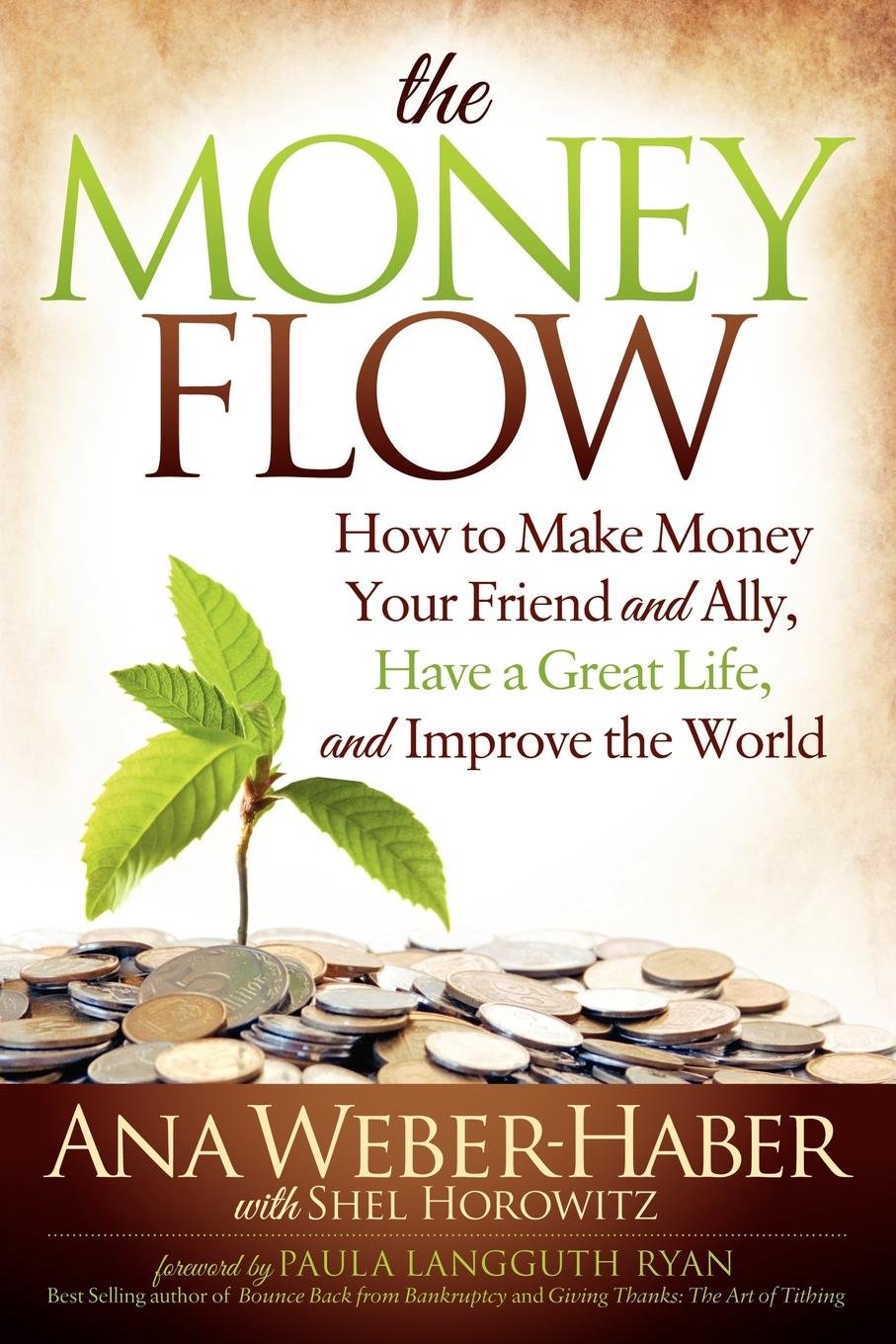 The Money Flow: How To Make Money Your Friend And All, Have A Great Life, And Improve The World,Used