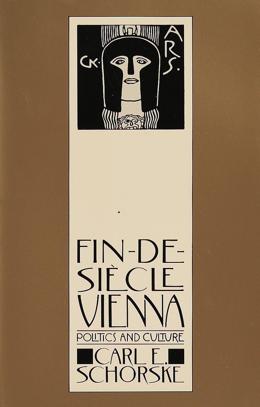 Findesiecle Vienna: Politics And Culture (Pulitzer Prize Winner)