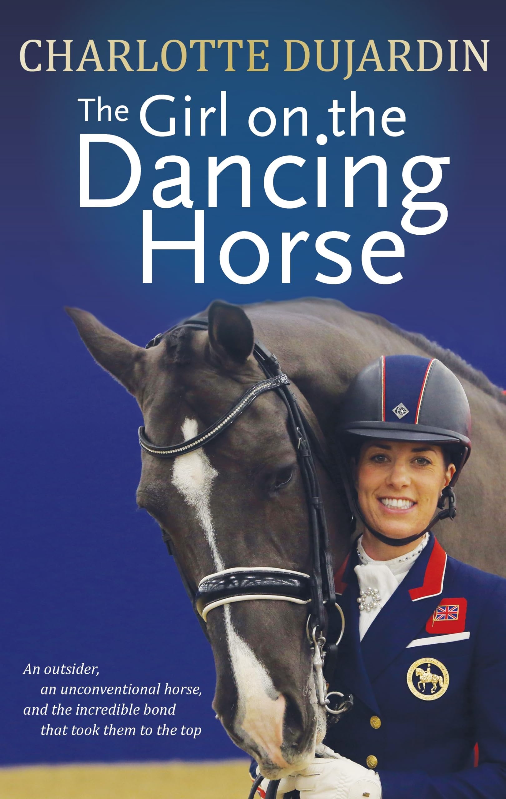 The Girl on the Dancing Horse: Charlotte Dujardin and Valegro,New