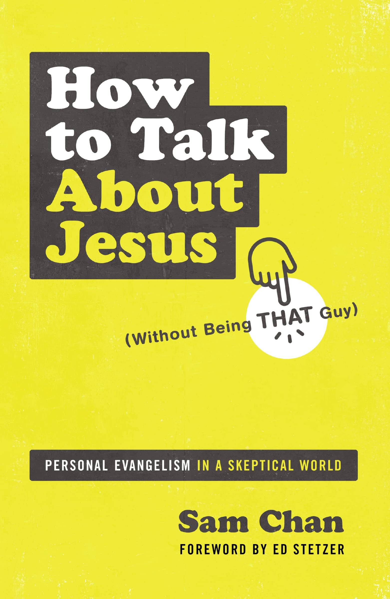 How to Talk about Jesus (Without Being That Guy): Personal Evangelism in a Skeptical World,Used