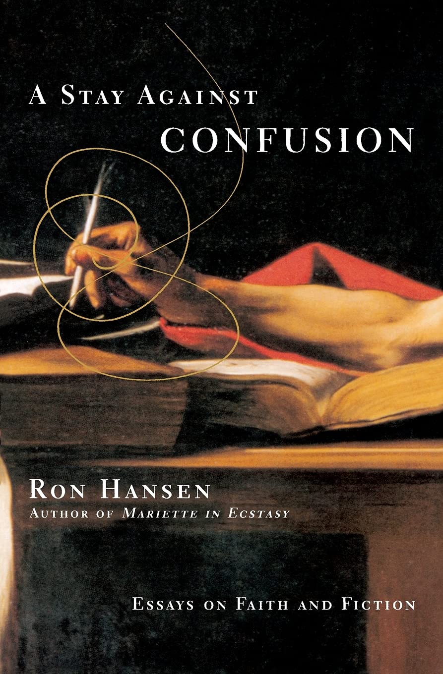 A Stay Against Confusion: Essays on Faith and Fiction,Used