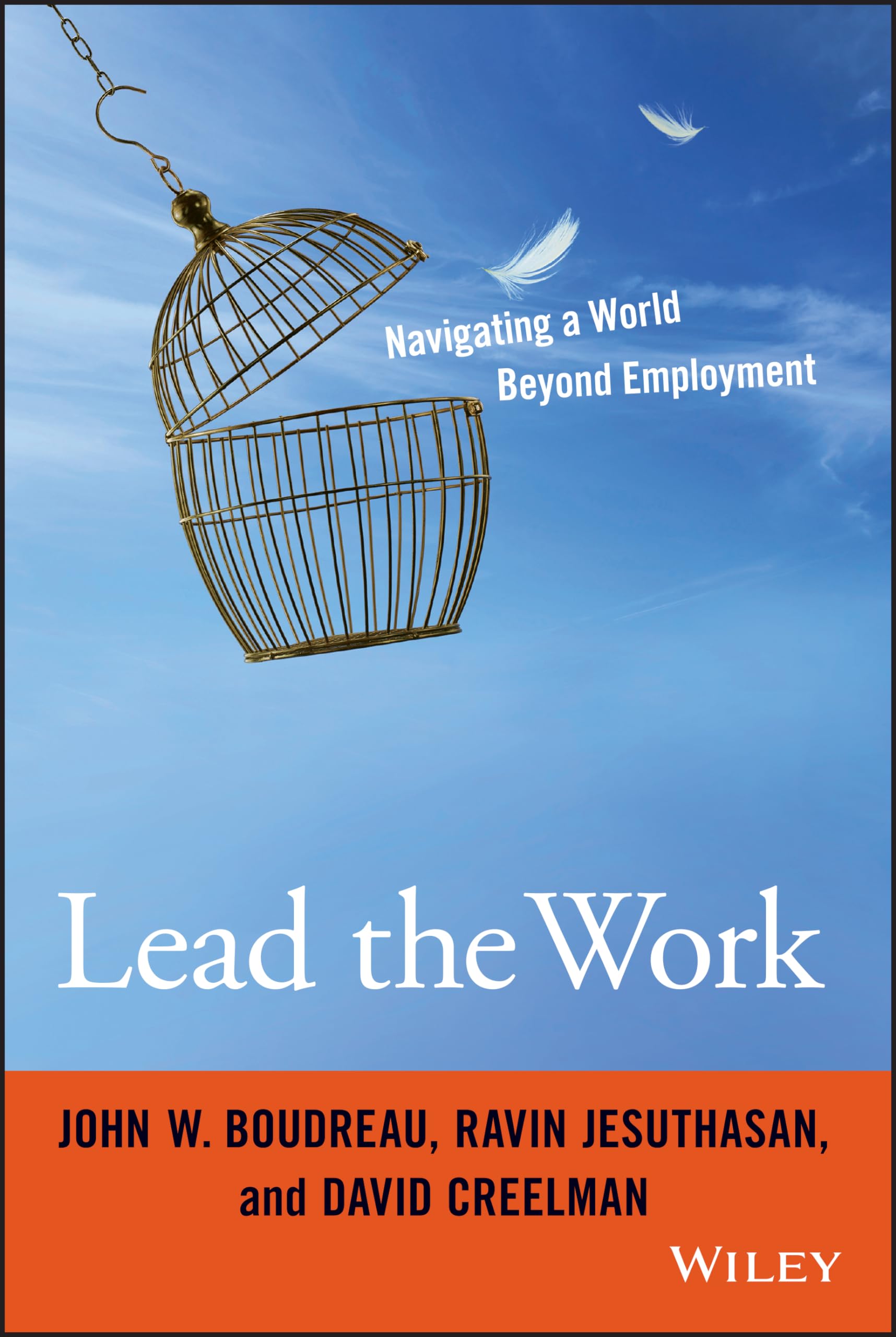 Lead the Work: Navigating a World Beyond Employment,Used