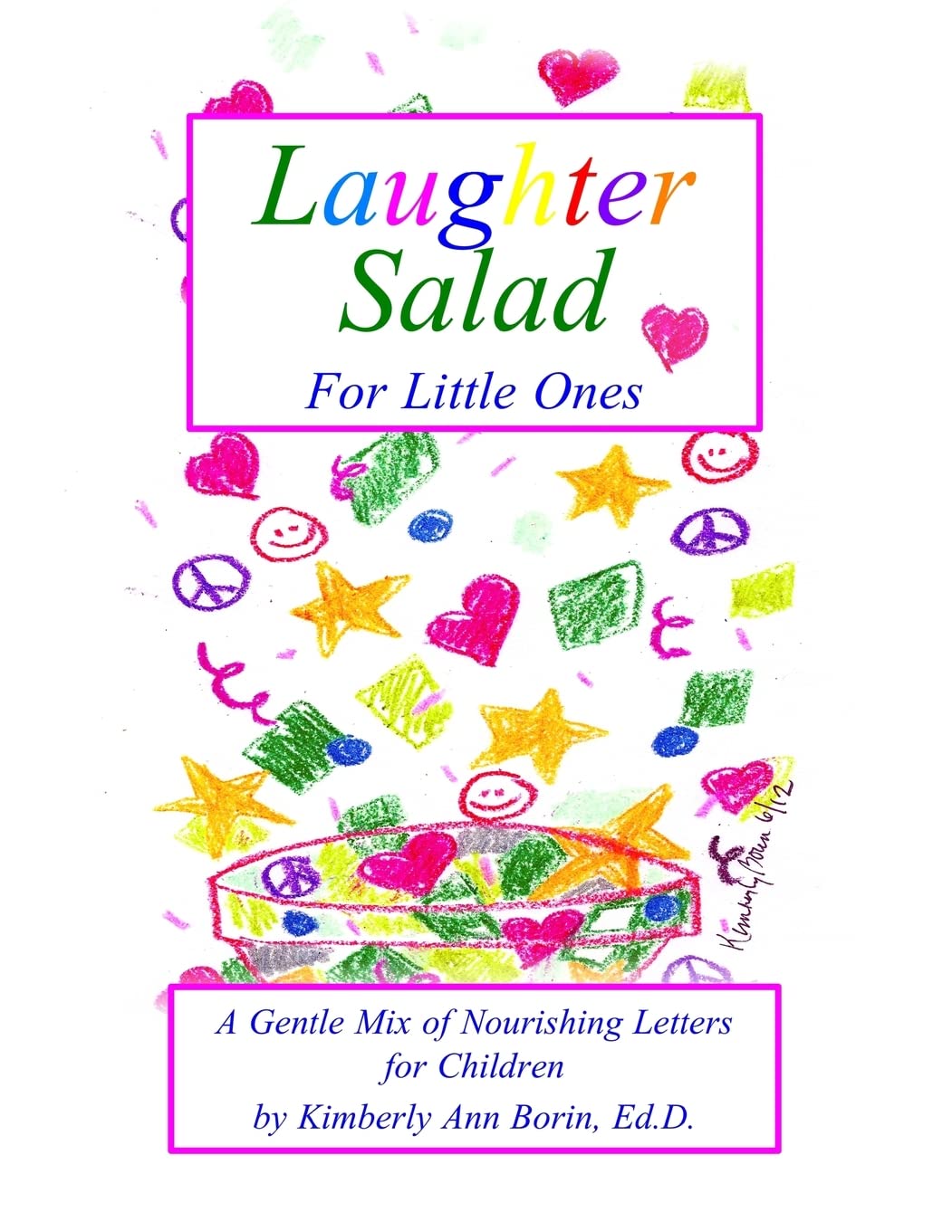 Laughter Salad For Little Ones: A Gentle Mix Of Nourishing Letters For Children,New