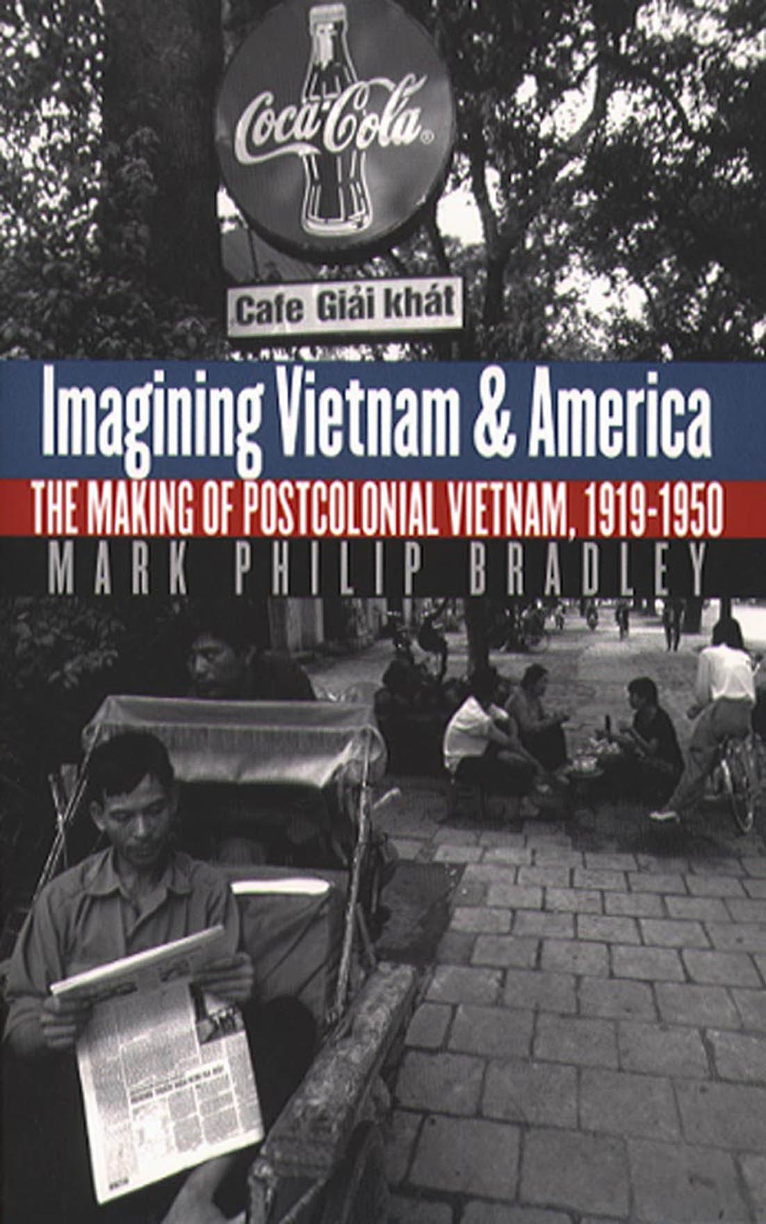 Imagining Vietnam And America: The Making Of Postcolonial Vietnam, 19191950 (The New Cold War History),Used