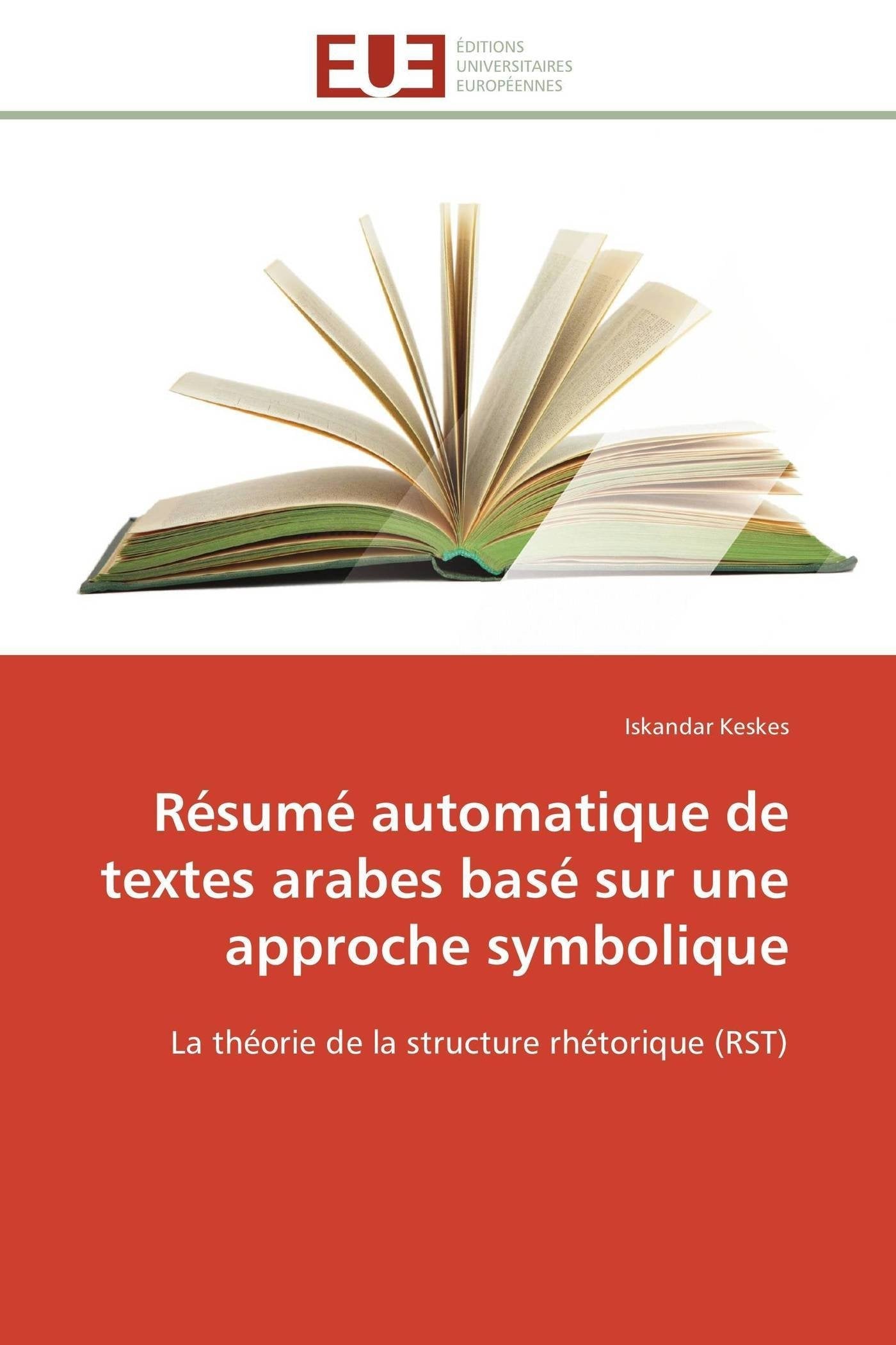 Rsum automatique de textes arabes bas sur une approche symbolique: La thorie de la structure rhtorique (RST) (Omn.Univ,Used