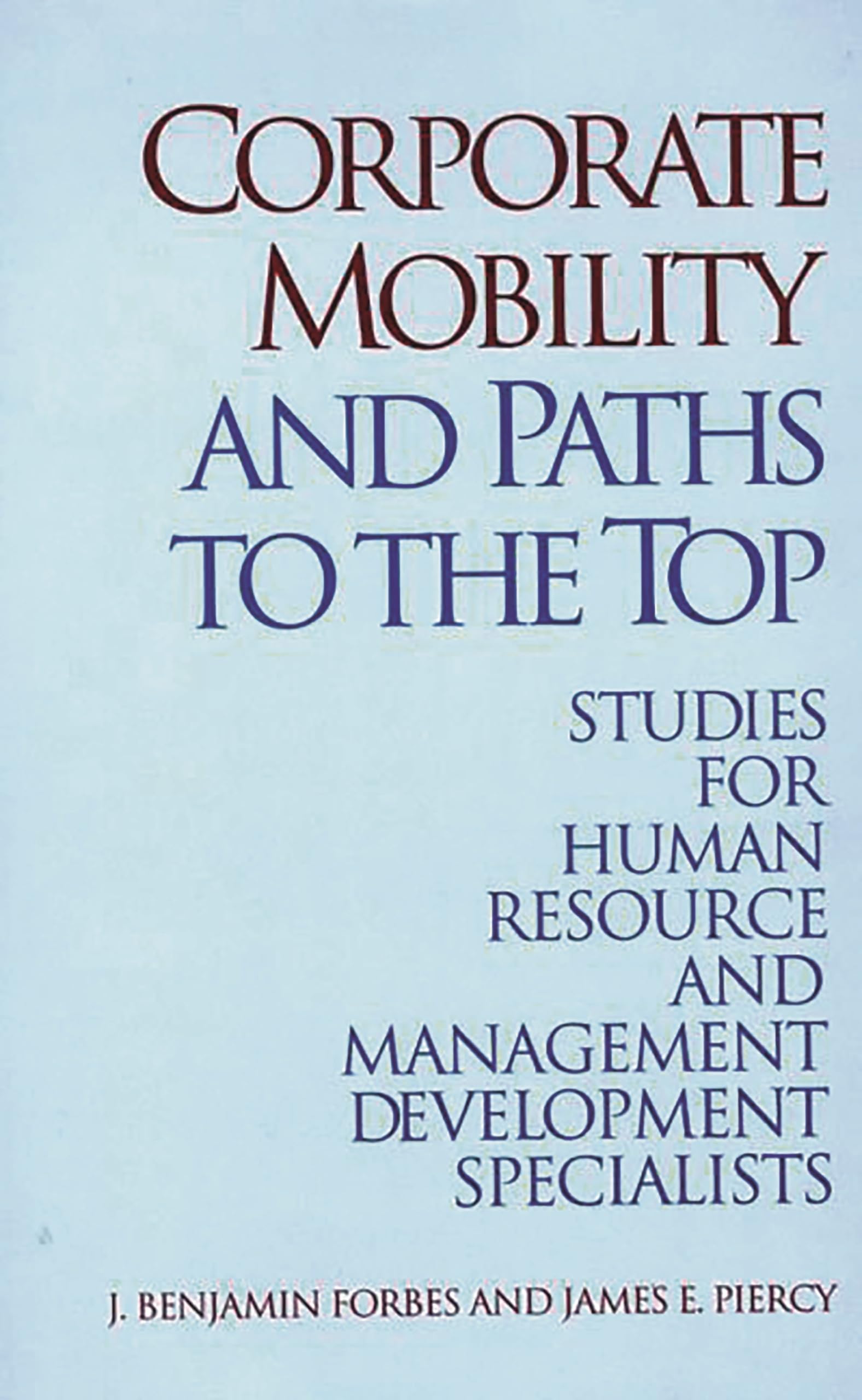 Corporate Mobility and Paths to the Top: Studies for Human Resource and Management Development Specialists,Used