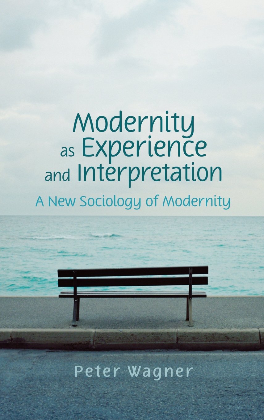 Modernity as Experience and Interpretation,Used