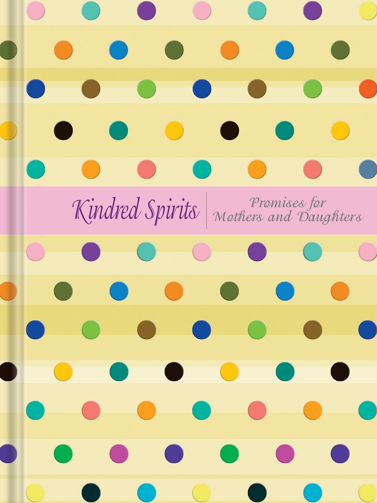 Kindred Spirits: Promises For Mothers And Daughters