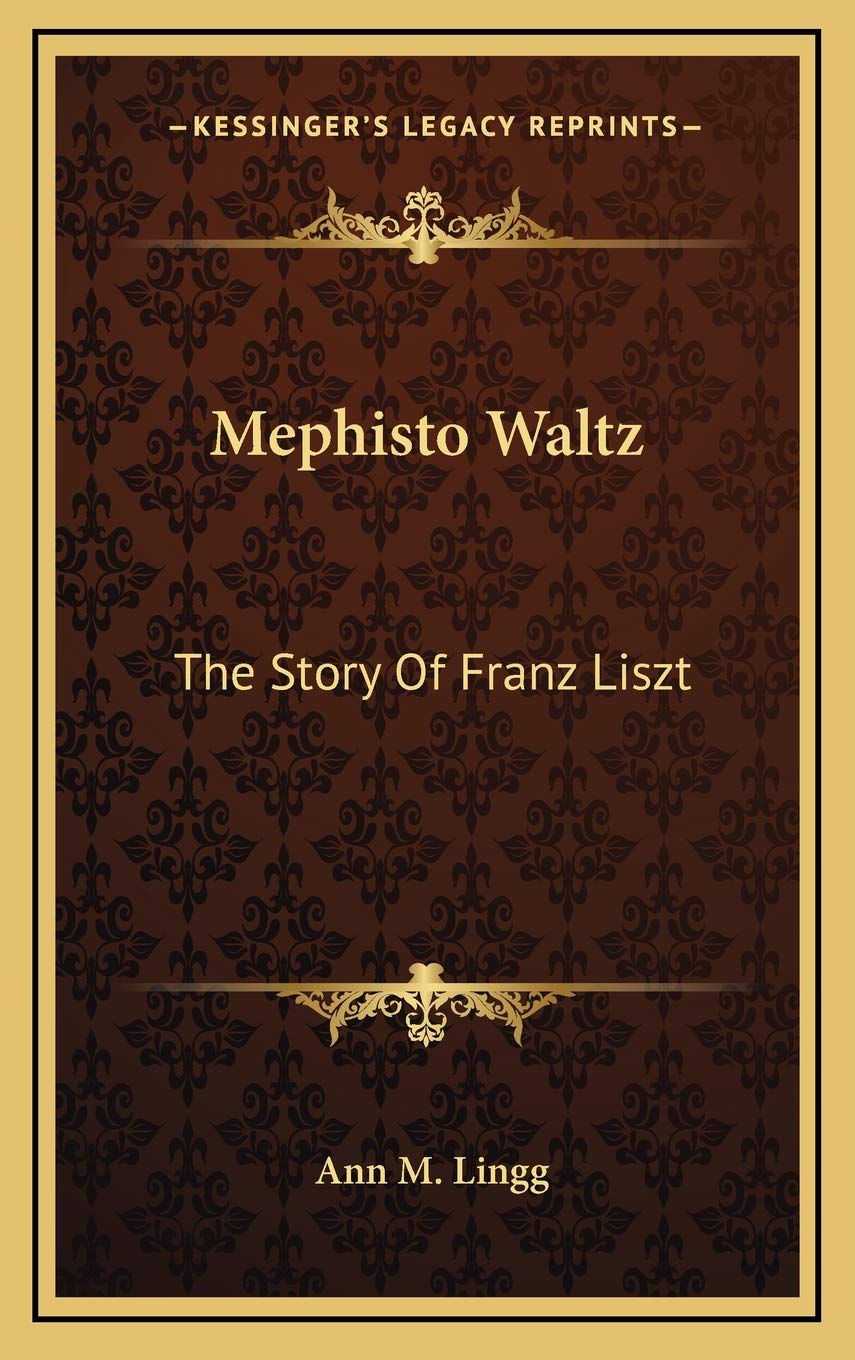 Mephisto Waltz: The Story Of Franz Liszt,New