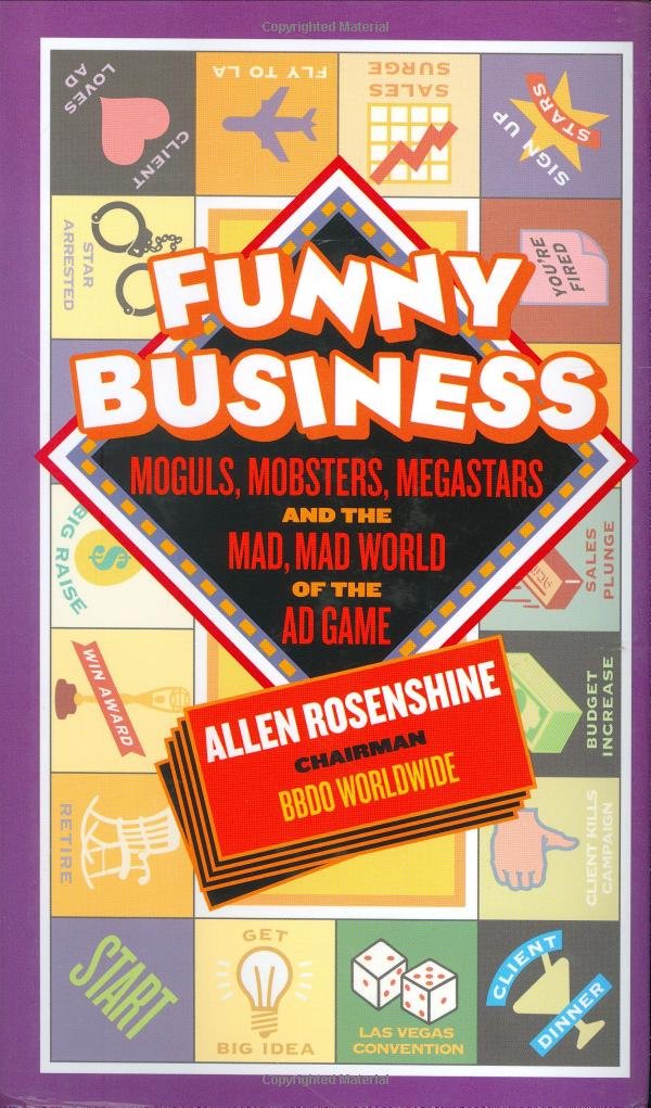 Funny Business: Moguls, Mobsters, Megastars, And The Mad, Mad World Of The Ad Game,New