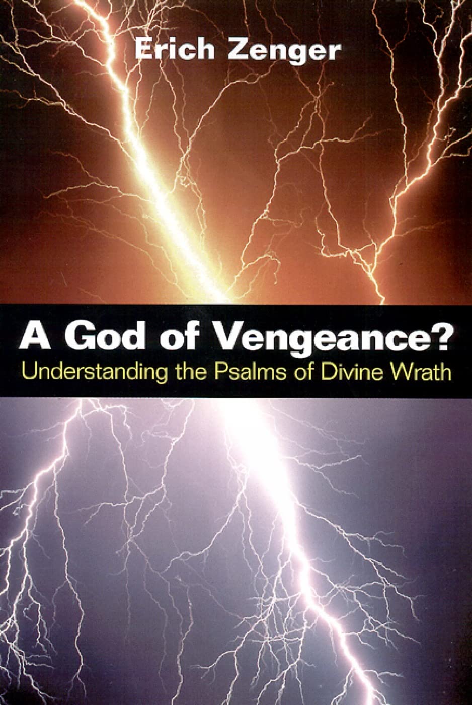 A God Of Vengeance?: Understanding The Psalms Of Divine Wrath,New