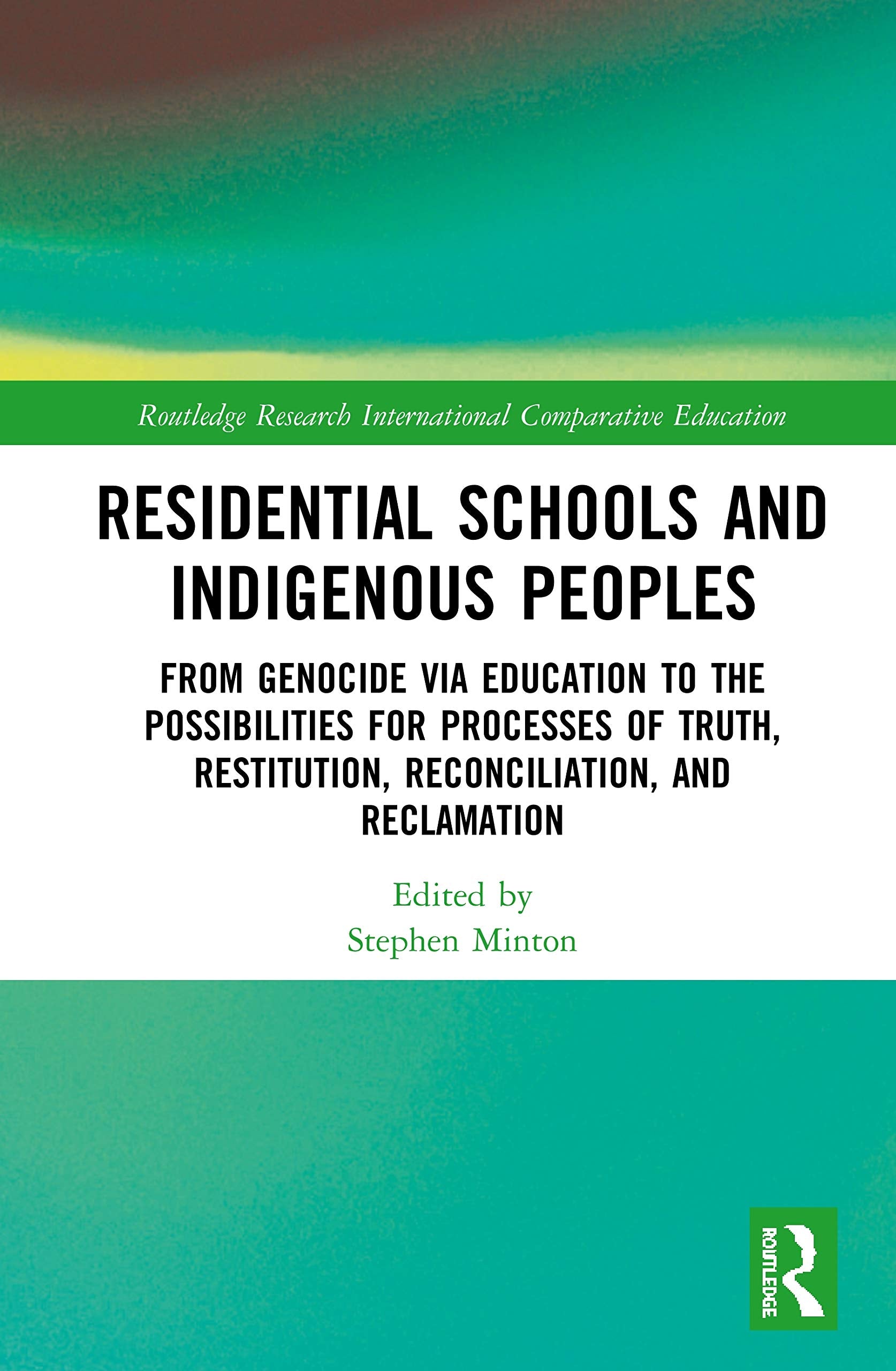 Residential Schools and Indigenous Peoples (Routledge Research in International and Comparative Education),Used