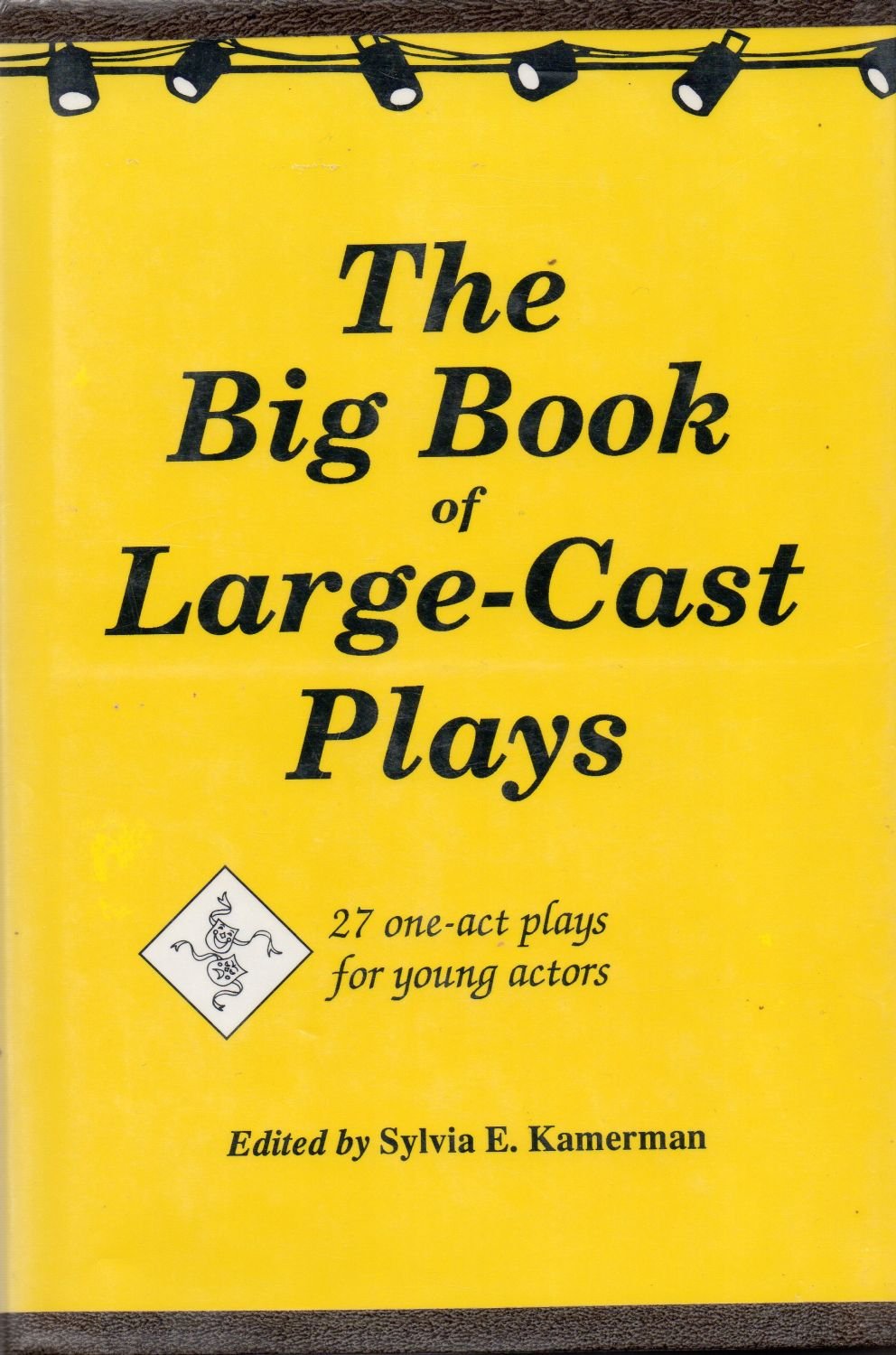 The Big Book of LargeCast Plays: 27 OneAct Plays for Young Actors,Used