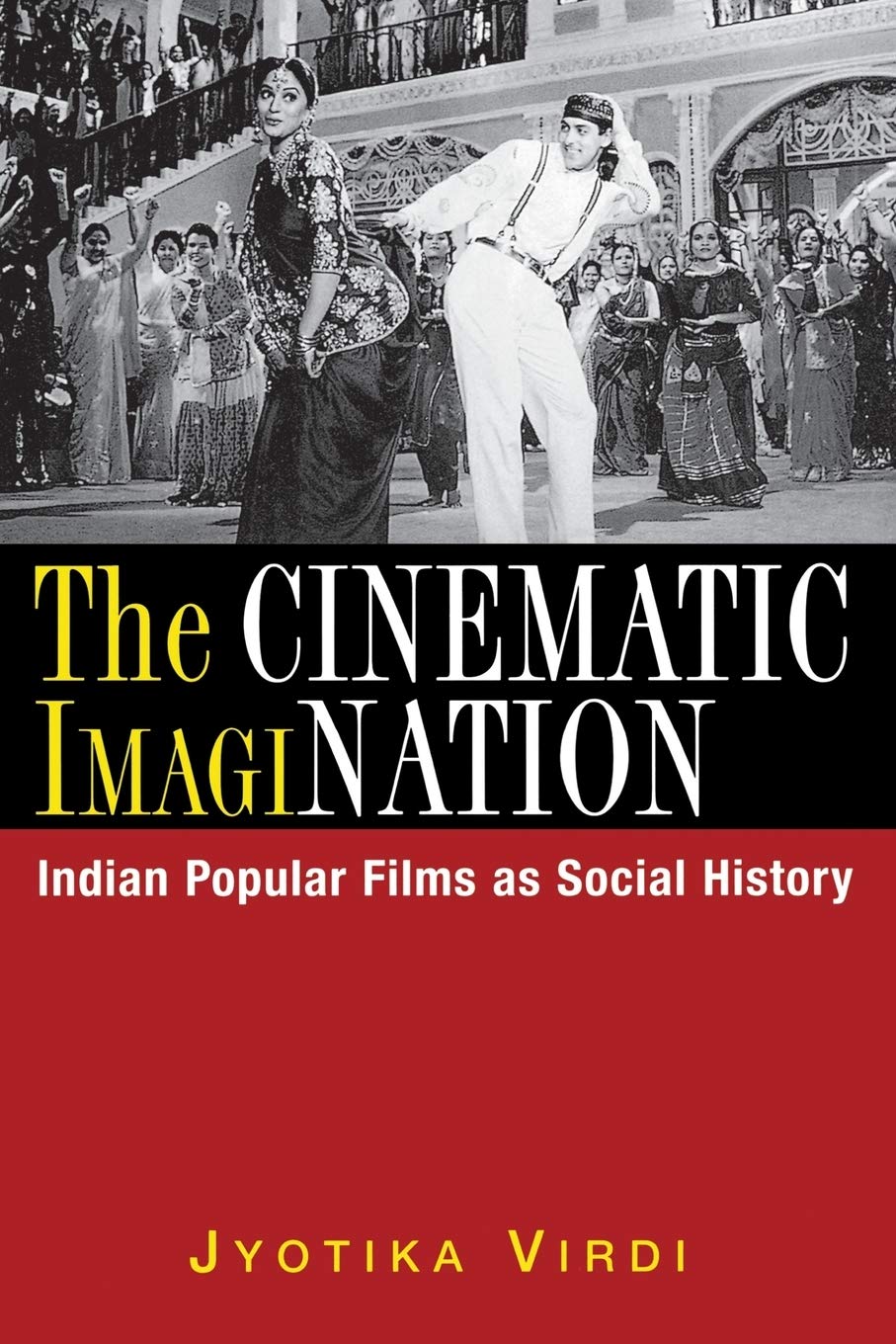 The Cinematic Imagination: Indian Popular Films As Social History,Used