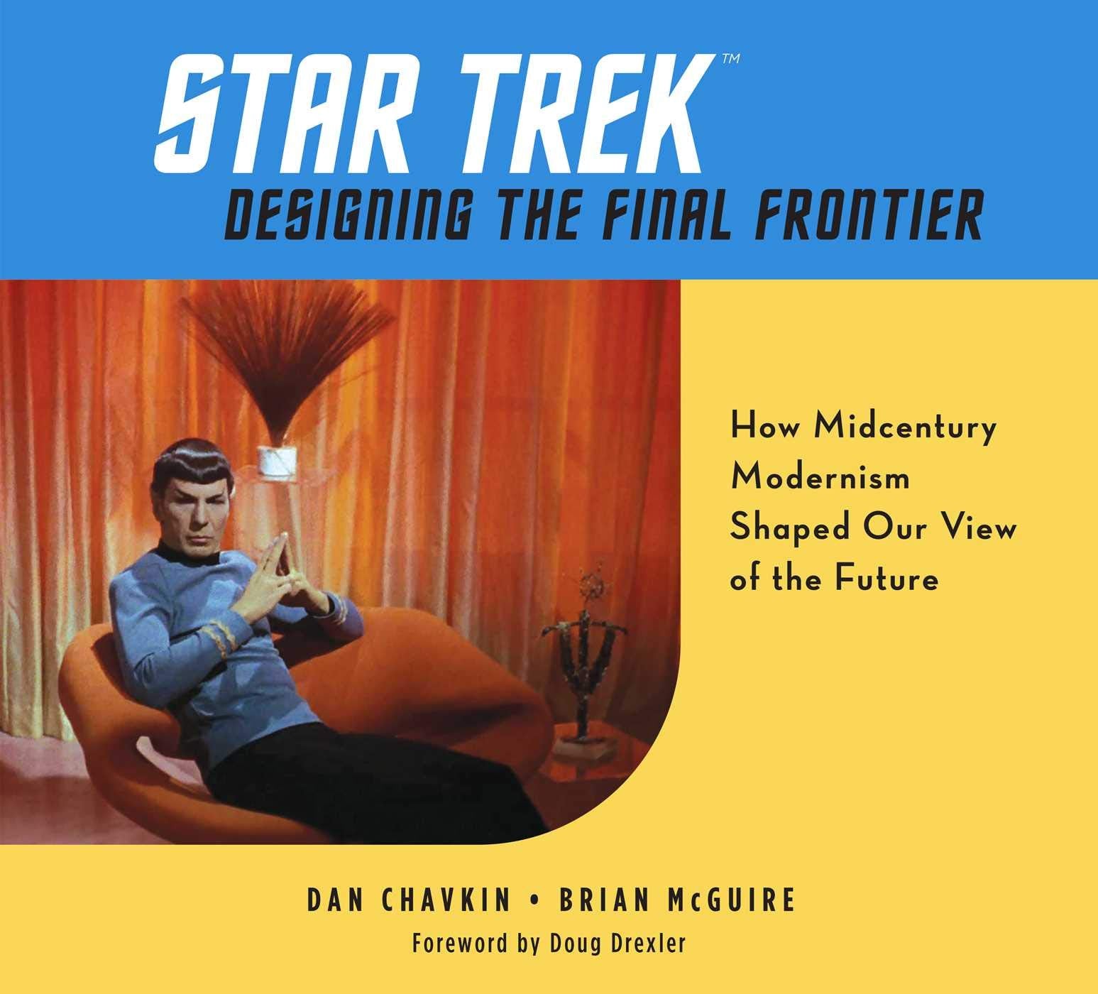 Star Trek: Designing the Final Frontier: How Midcentury Modernism Shaped Our View of the Future,Used