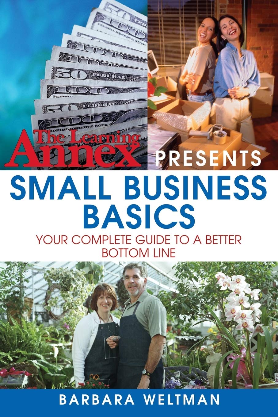 The Learning Annex Presents Small Business Basics: Your Complete Guide To A Better Bottom Line,New