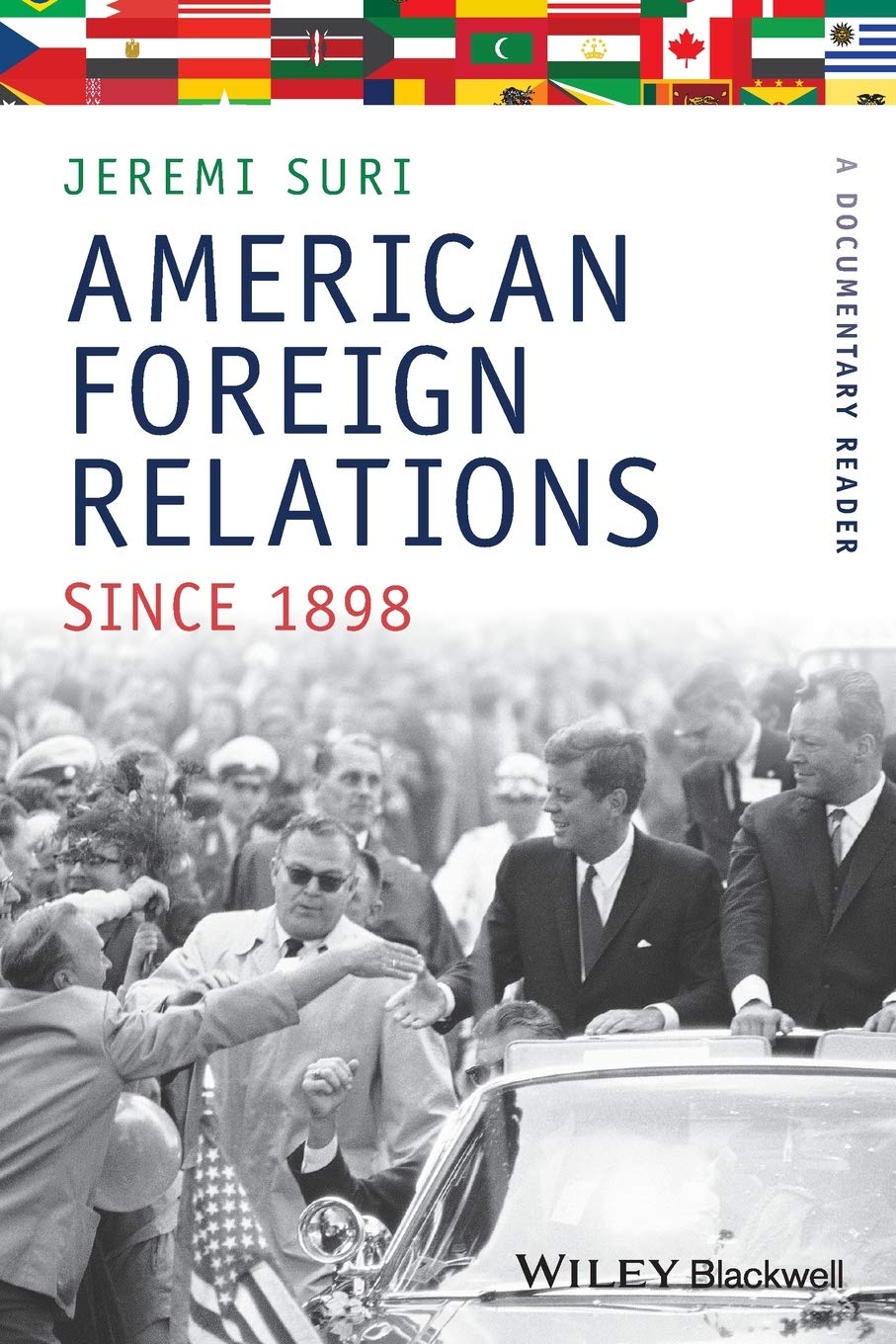 American Foreign Relations Since 1898: A Documentary Reader,New
