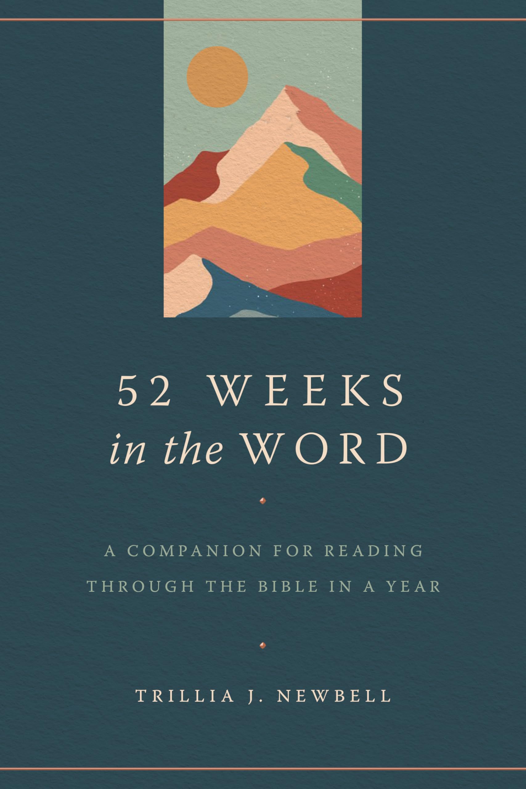52 Weeks in the Word: A Companion for Reading through the Bible in a Year,New
