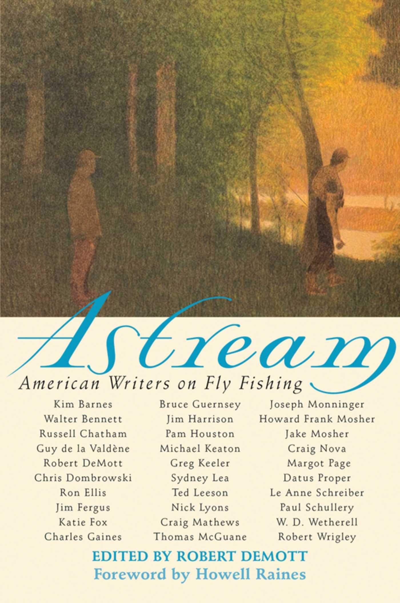 Astream: American Writers on Fly Fishing,Used