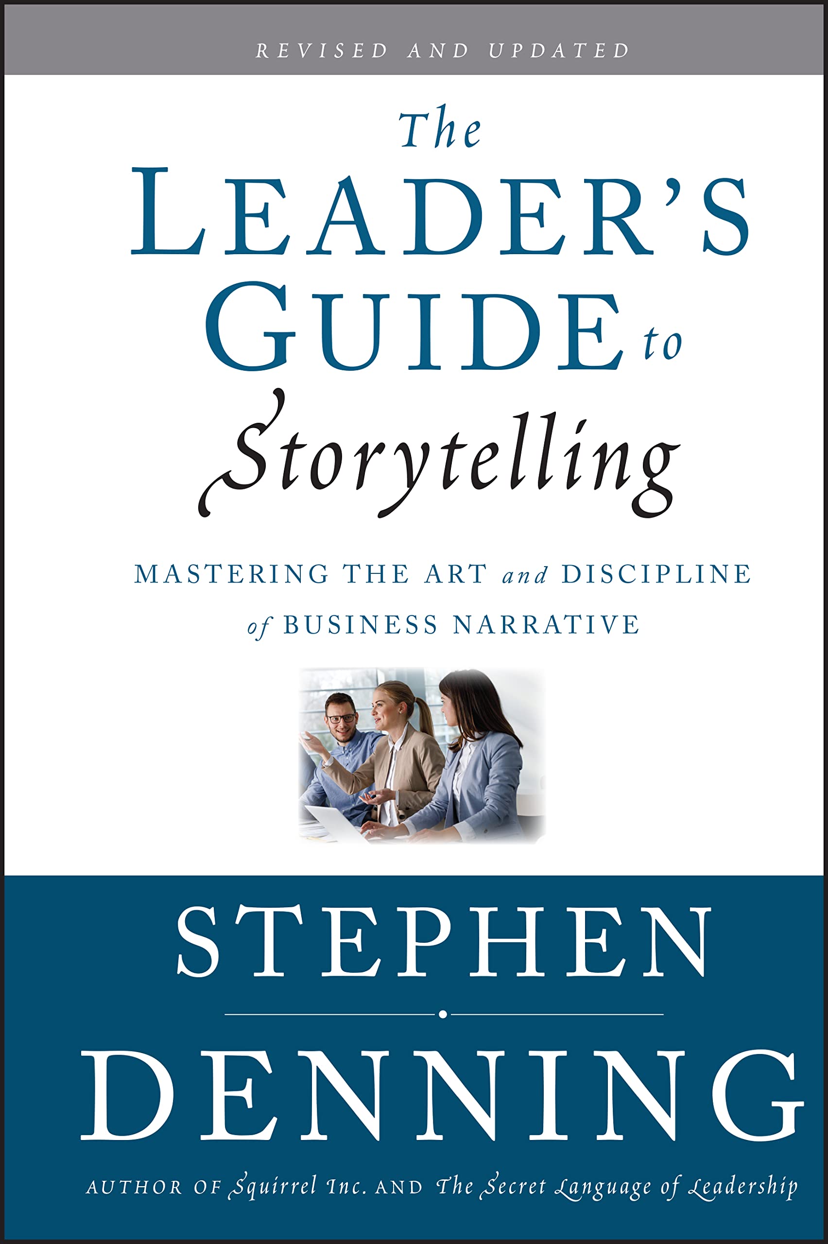 The Leader'S Guide To Storytelling: Mastering The Art And Discipline Of Business Narrative,New