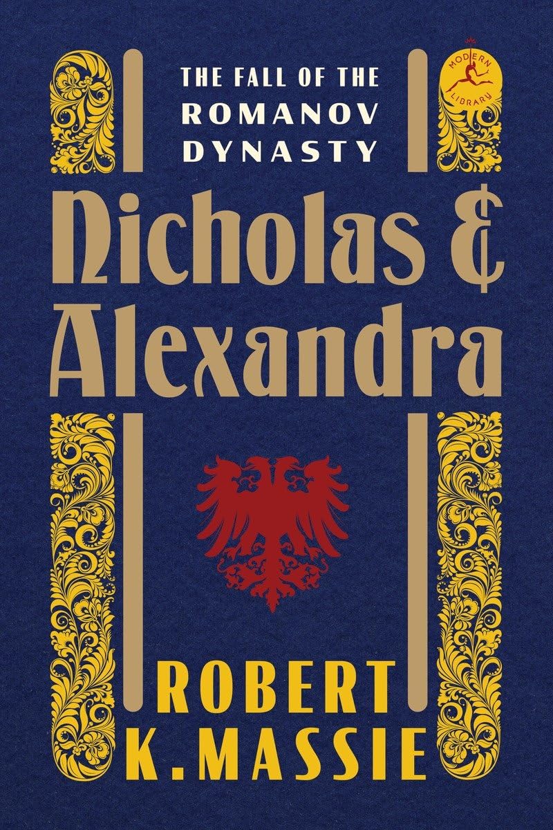 Nicholas And Alexandra: The Fall Of The Romanov Dynasty (Modern Library),New