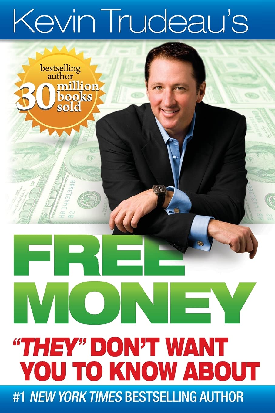 Free Money 'They' Don't Want You To Know About (Kevin Trudeau's Free Money),New