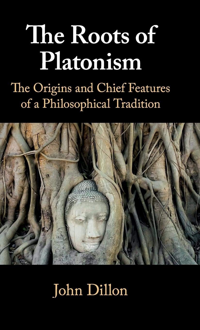 The Roots of Platonism: The Origins and Chief Features of a Philosophical Tradition,Used