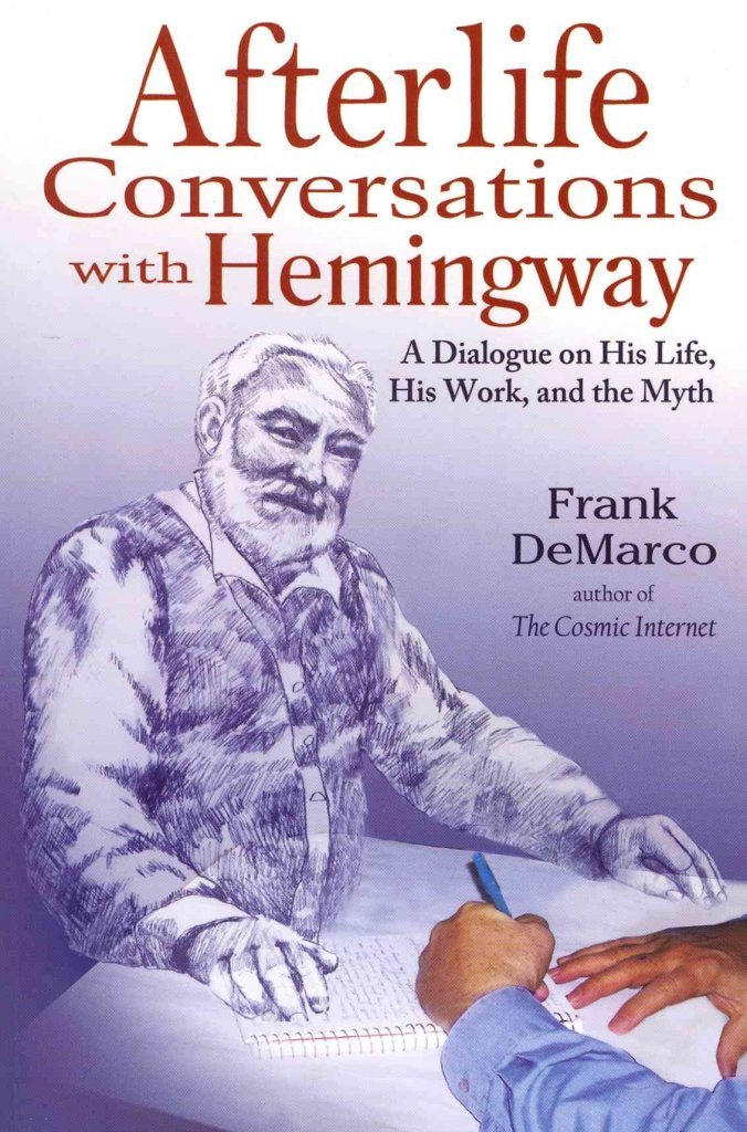 Afterlife Conversations with Hemingway: A Dialogue on His Life, His Work, and the Myth,Used