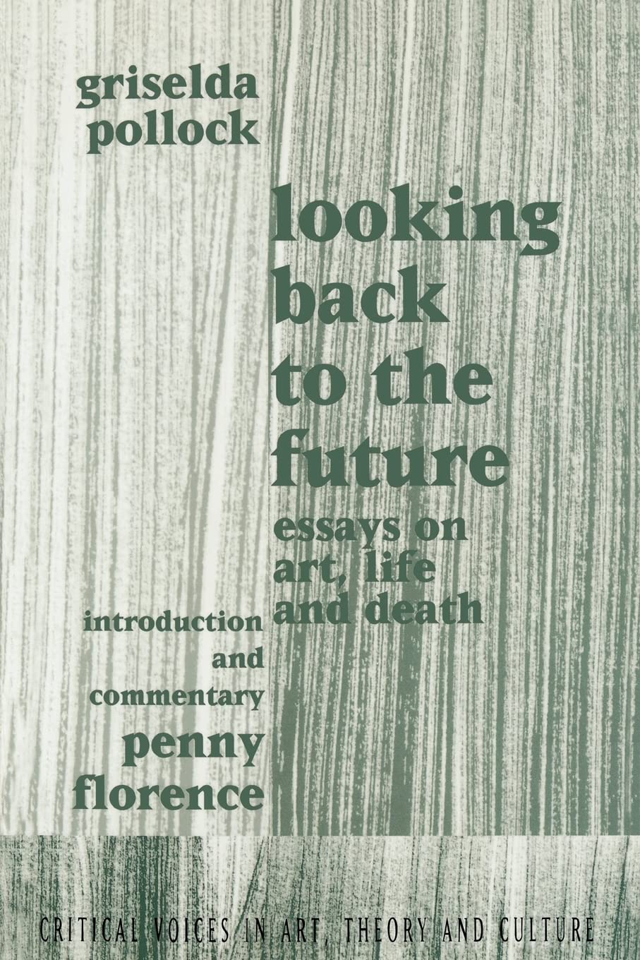 Looking Back to the Future (Critical Voices in Art, Theory and Culture),Used