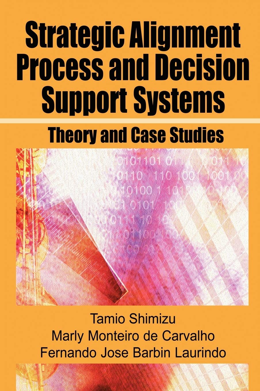 Strategic Alignment Process and Decision Support Systems: Theory and Case Studies,Used