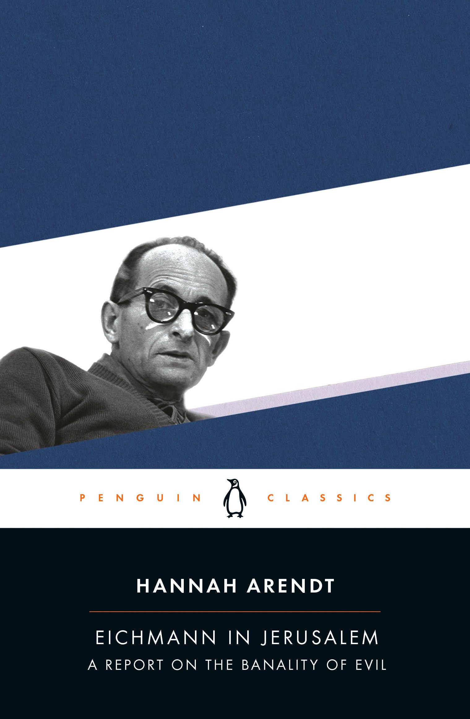 Eichmann In Jerusalem: A Report On The Banality Of Evil (Penguin Classics),New