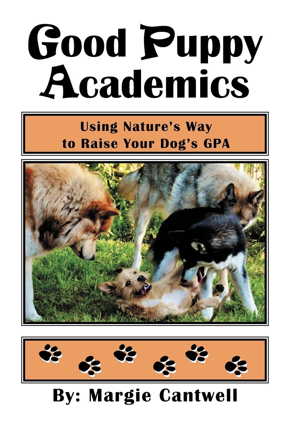 Good Puppy Academics: Using Natures Way To Raise Your Dogs Gpa,Used