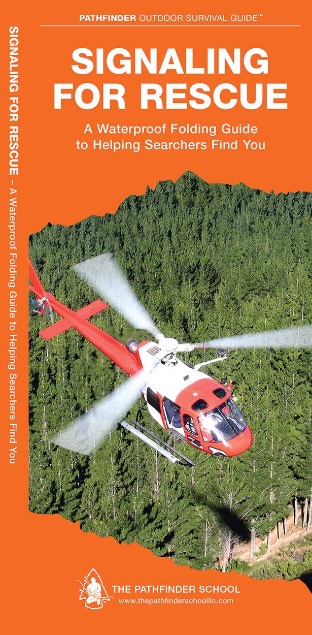 Signaling For Rescue: A Waterproof Folding Guide To Helping Searchers Find You (Outdoor Skills And Preparedness),Used